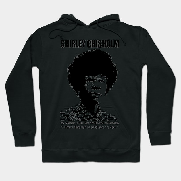 SHIRLEY CHISHOLM-5 Hoodie by truthtopower